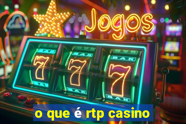 o que é rtp casino