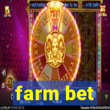 farm bet