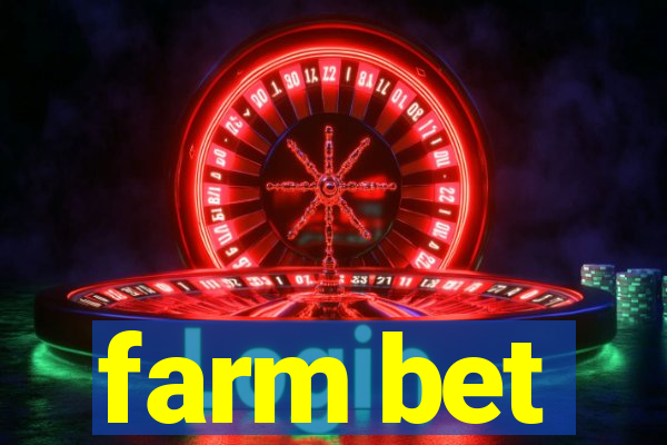 farm bet