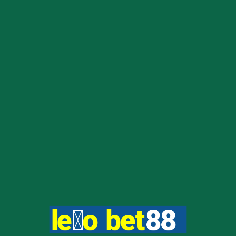 le茫o bet88