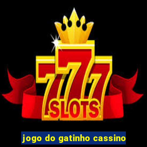 jogo do gatinho cassino