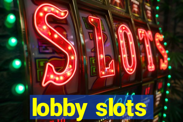 lobby slots