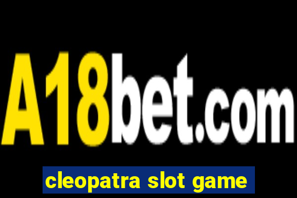 cleopatra slot game