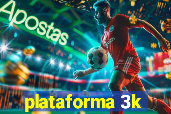 plataforma 3k