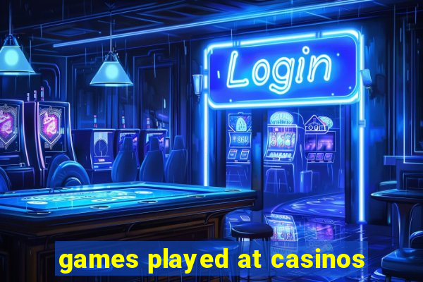 games played at casinos