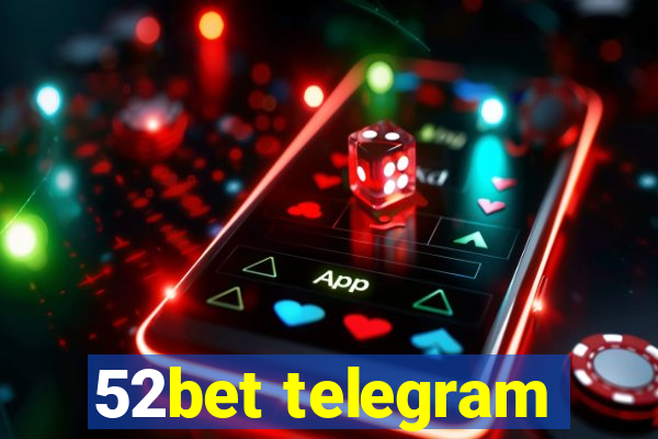 52bet telegram