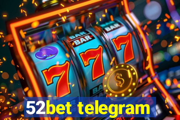 52bet telegram