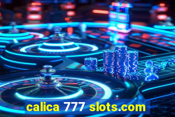 calica 777 slots.com