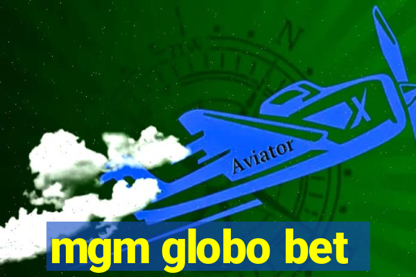 mgm globo bet