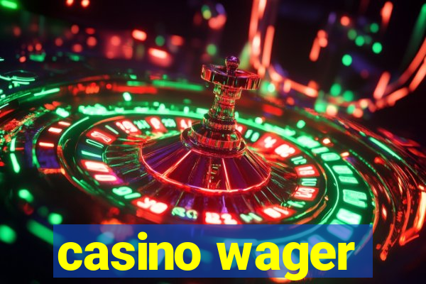 casino wager