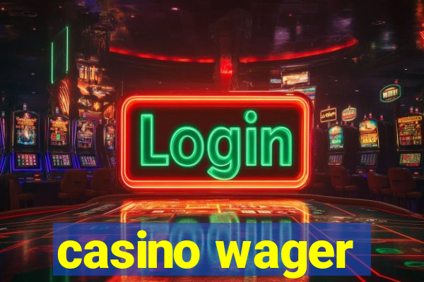 casino wager