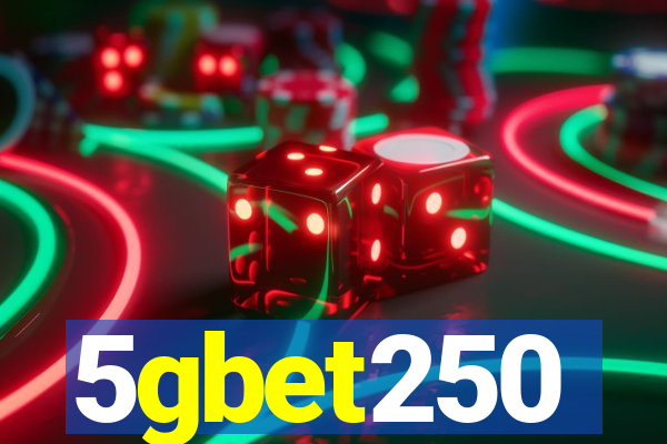 5gbet250