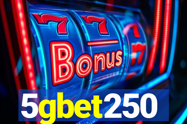 5gbet250