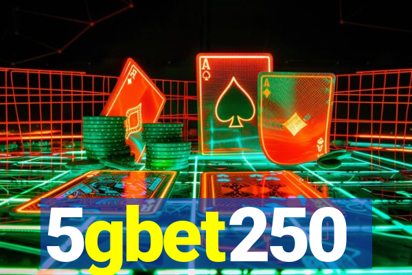 5gbet250