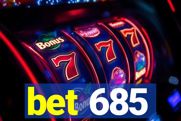 bet 685