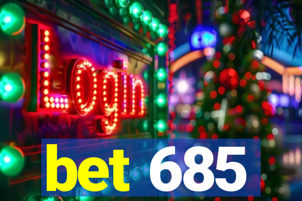 bet 685