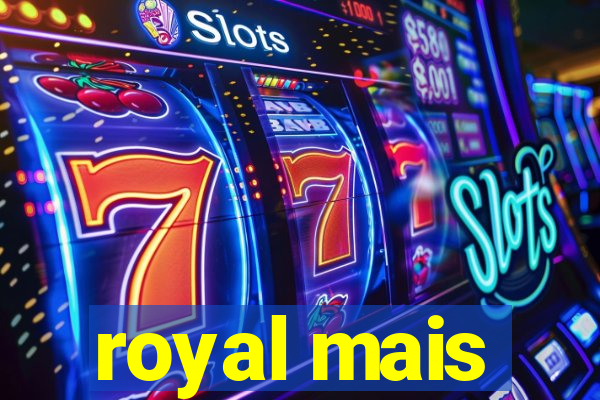 royal mais