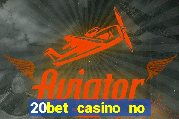 20bet casino no deposit bonus