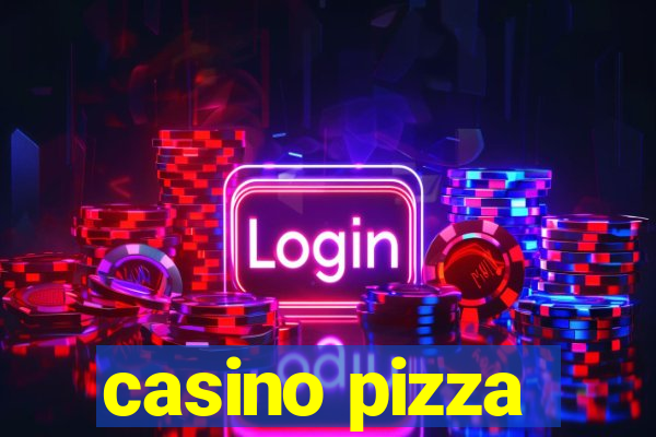 casino pizza