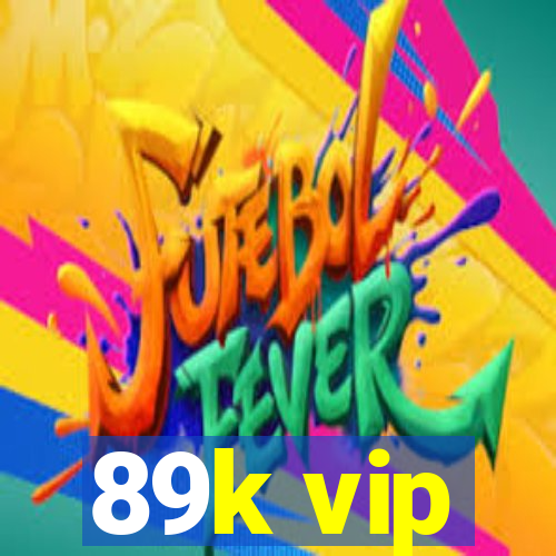 89k vip