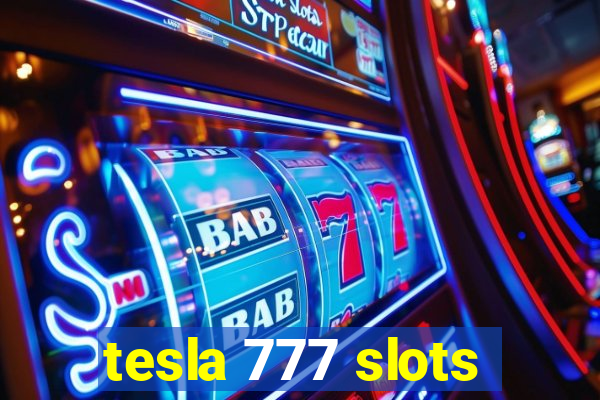 tesla 777 slots