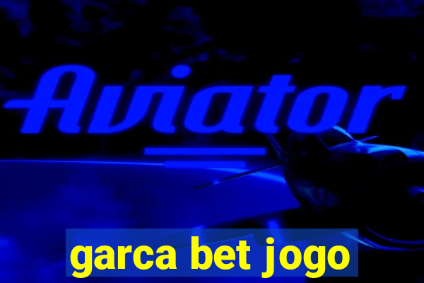 garca bet jogo