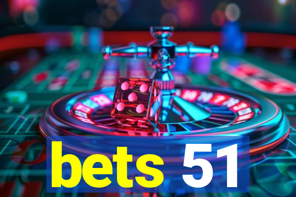 bets 51