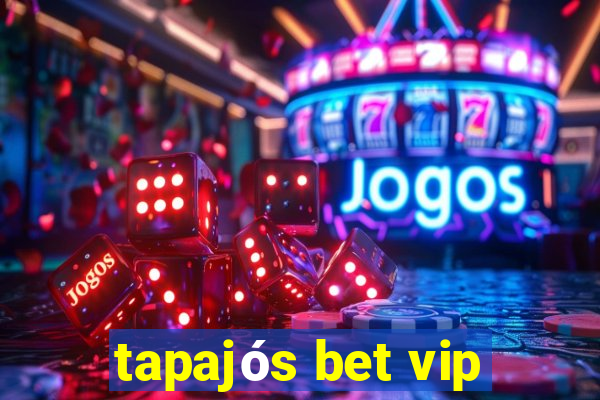 tapajós bet vip