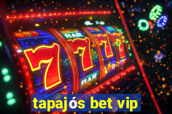 tapajós bet vip