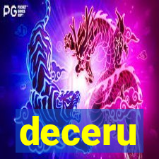 deceru