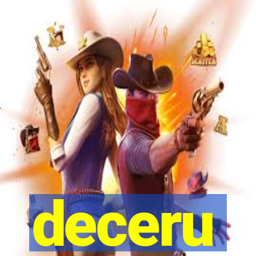 deceru