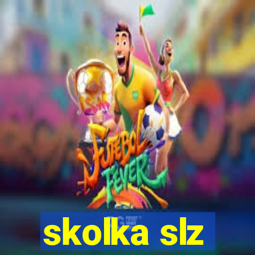 skolka slz