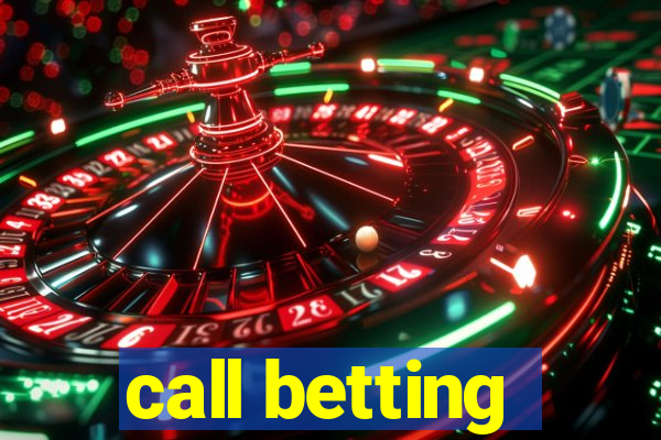 call betting