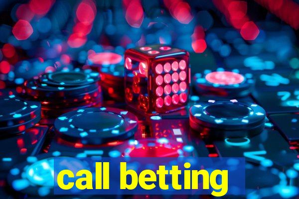 call betting