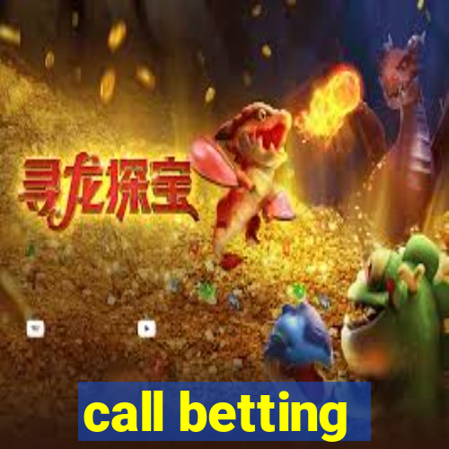 call betting