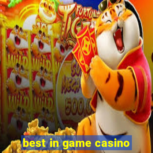 best in game casino