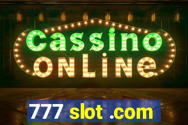 777 slot .com