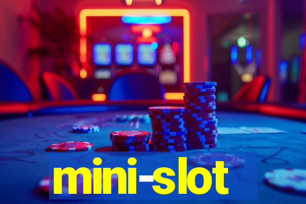 mini-slot