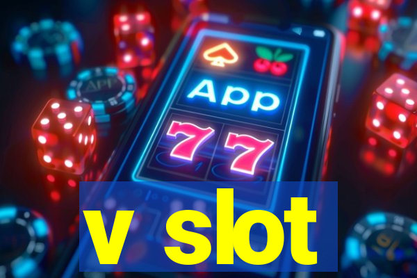 v slot