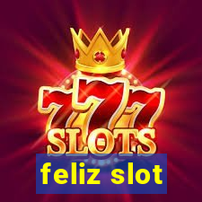 feliz slot