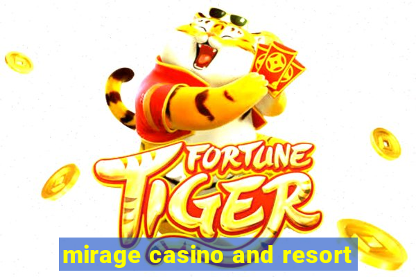 mirage casino and resort