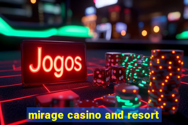 mirage casino and resort