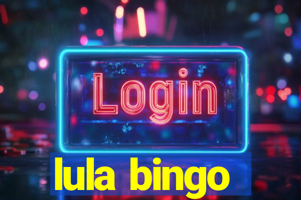 lula bingo