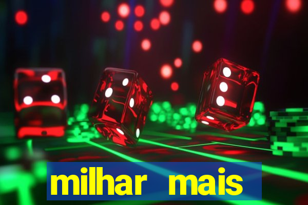 milhar mais atrasada na federal