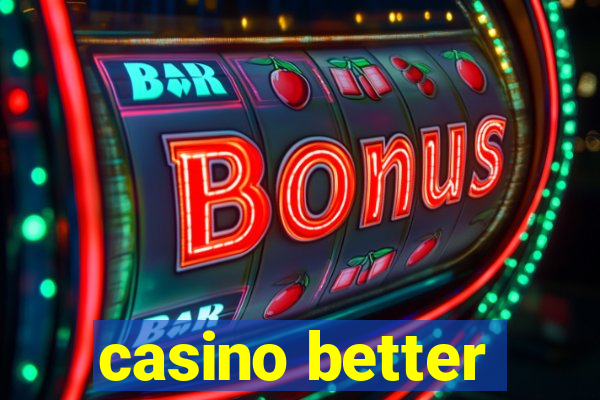 casino better