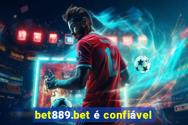 bet889.bet é confiável