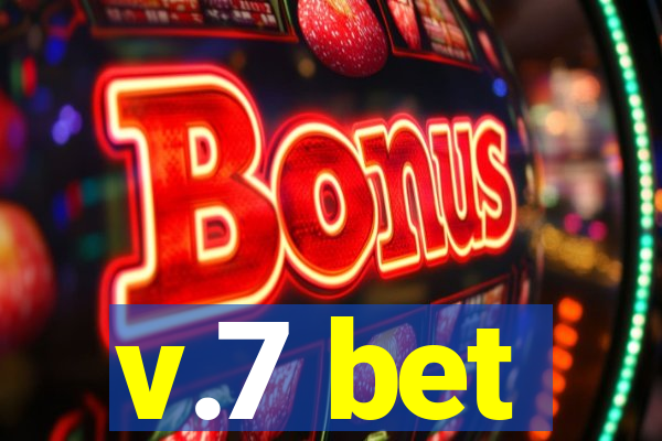 v.7 bet