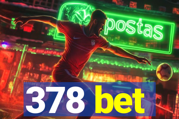 378 bet