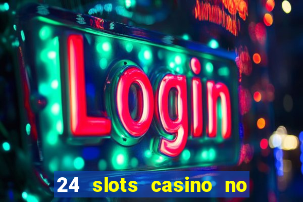 24 slots casino no deposit bonus code