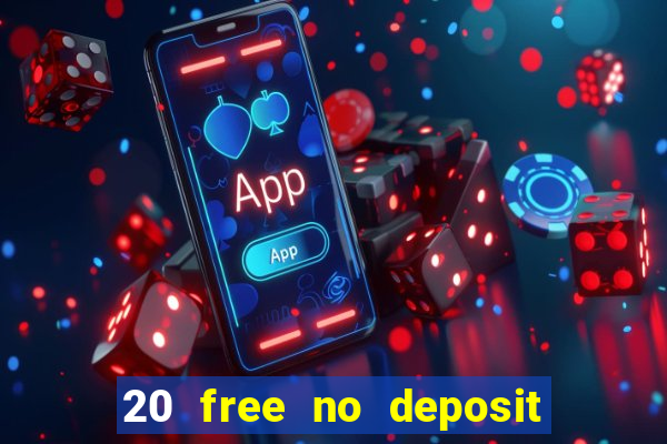 20 free no deposit casino uk 2020